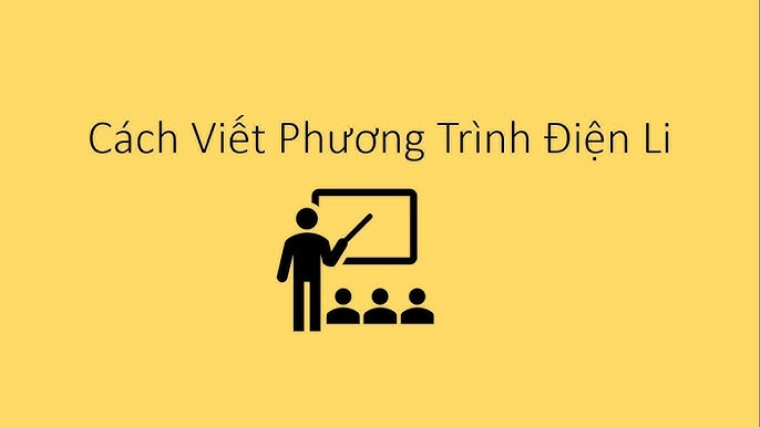 Cách kiểm tra phương trình điện li